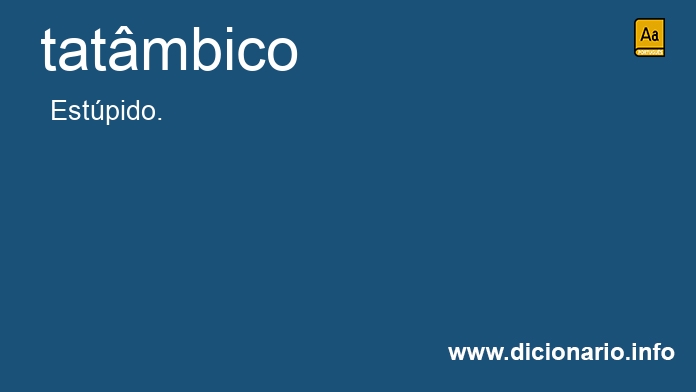 Significado de tatmbico