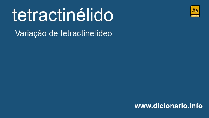 Significado de tetractinlido