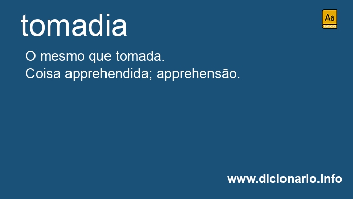 Significado de tomadias