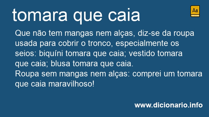 Significado de tomara que caia