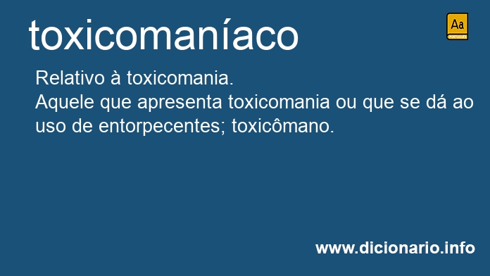 Significado de toxicomanaca