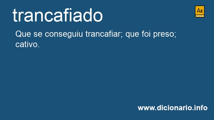 Significado de trancafiado