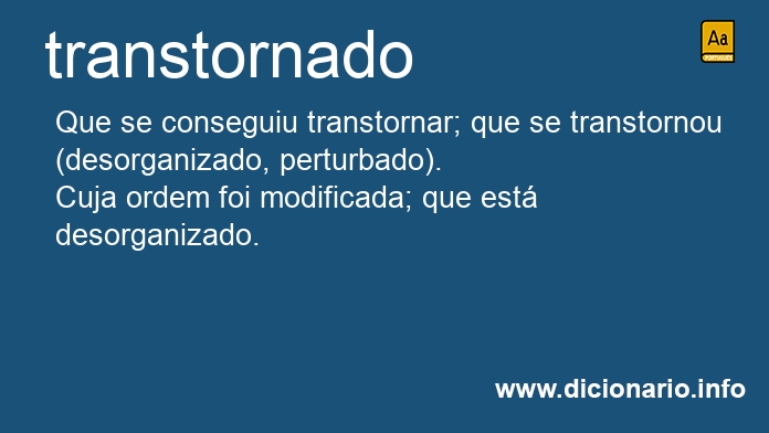 Significado de transtornada