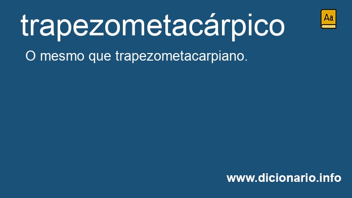 Significado de trapezometacrpico