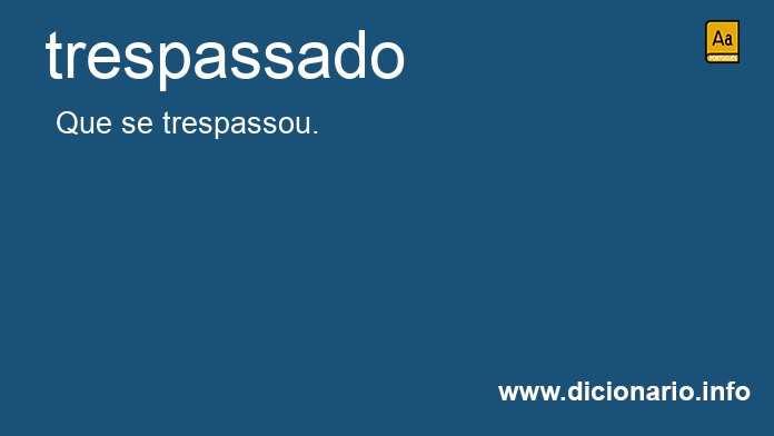 Significado de trespassado