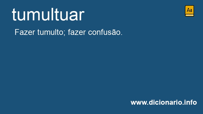 Significado de tumultuar