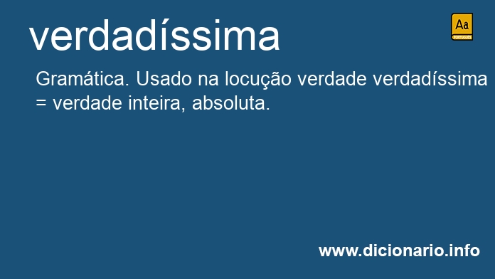 Significado de verdadssima