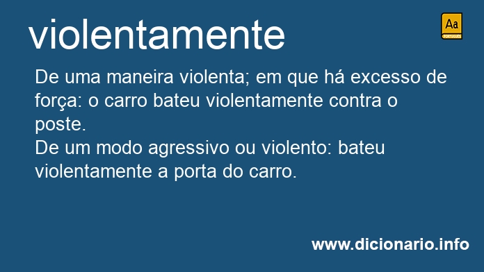 Significado de violentamente