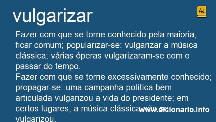 Significado de vulgarizai