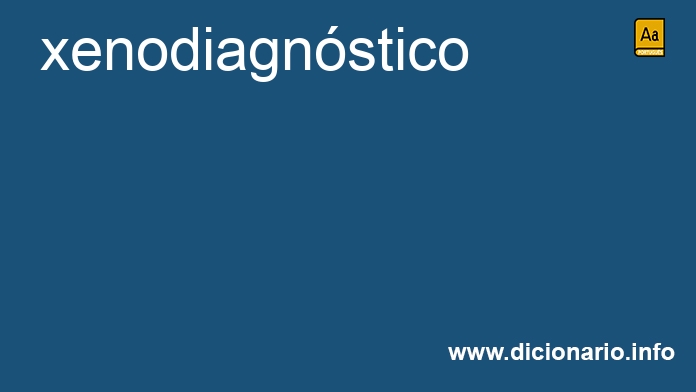 Significado de xenodiagnstico