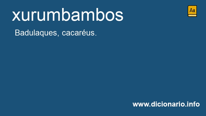 Significado de xurumbambos